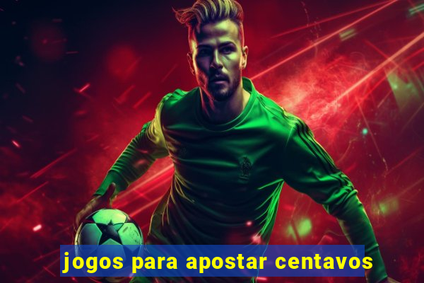 jogos para apostar centavos